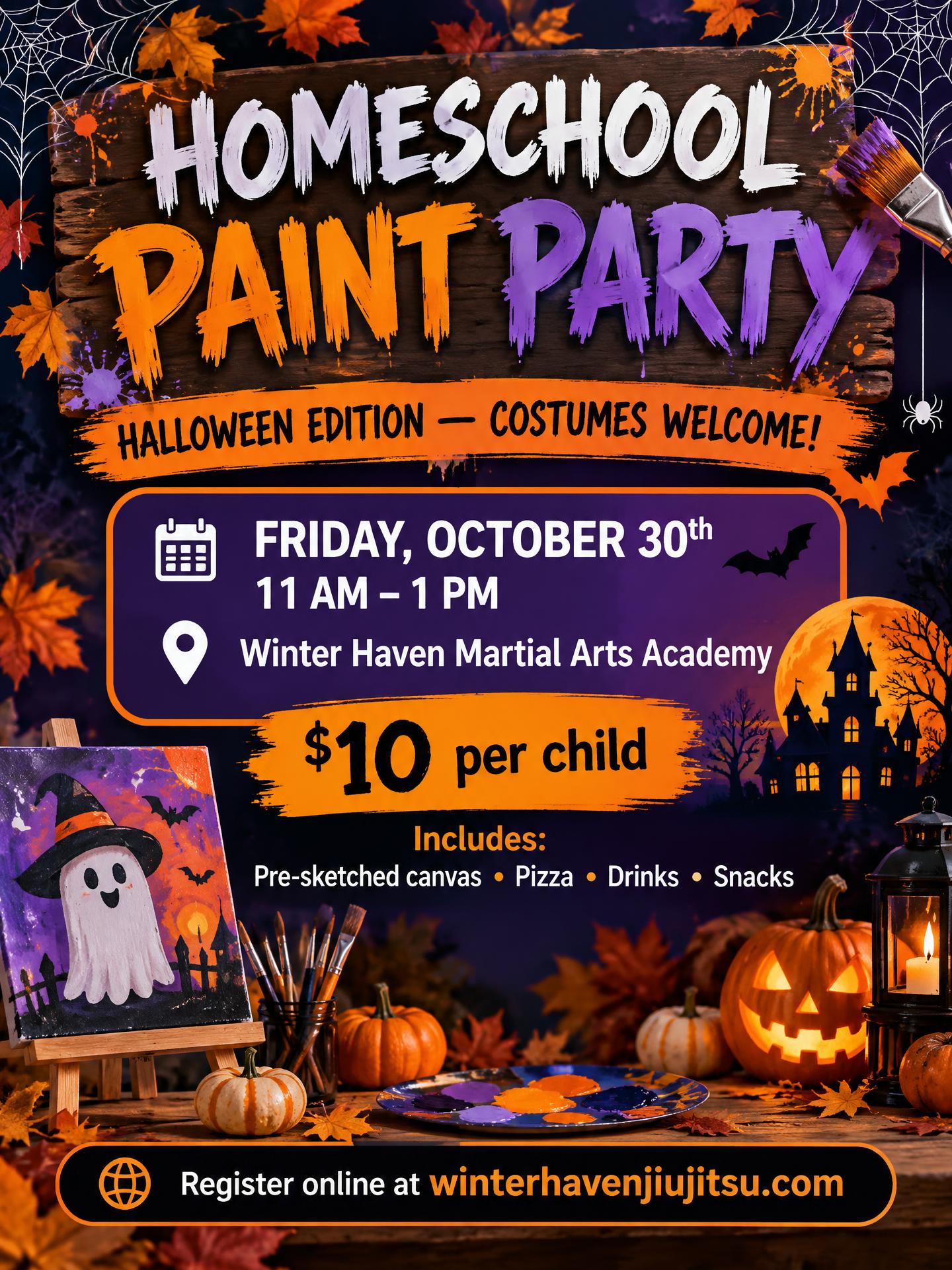 Homeschool Paint Party flyer — Friday October 30th from 11 AM to 1 PM at Winter Haven Martial Arts Academy, Halloween costumes welcome, $10 registration, pre-sketched canvases, pizza, drinks and snacks